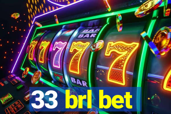 33 brl bet